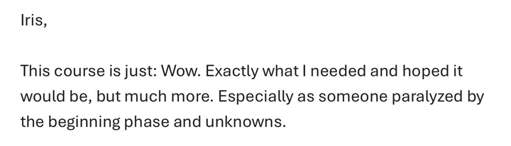 Student review — This course is just: Wow. Exactly what I needed and hoped it would be, but much more.